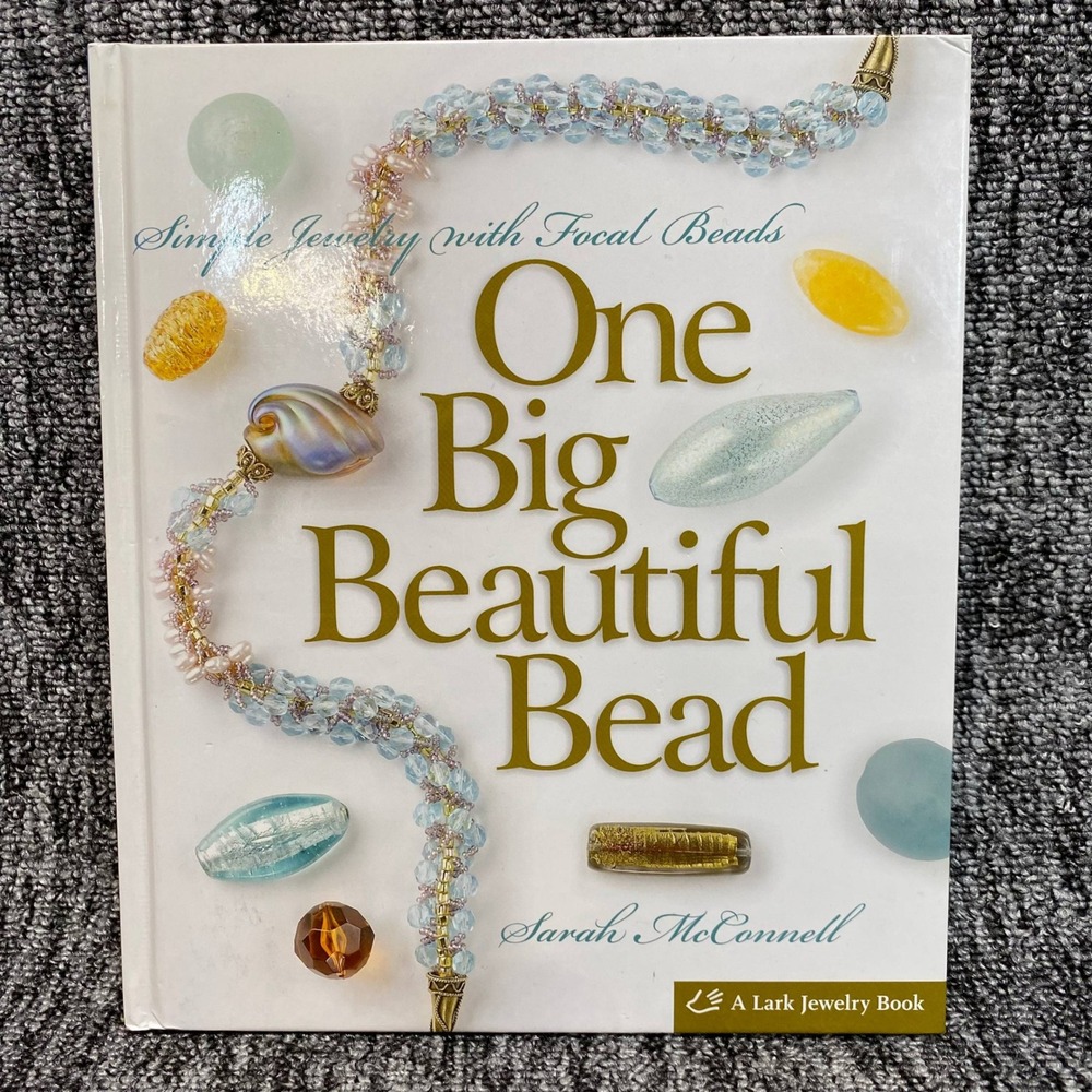Lark Books One Big Beautiful Bead Sarah McConnell Hardcover Jewelry Making Craft